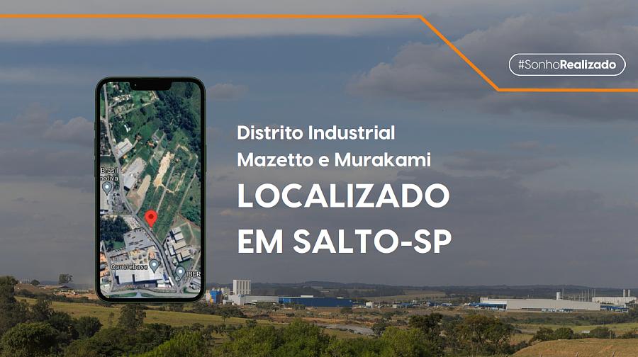 VENDA - LOTE DE TERRENO - DISTRITO INDUSTRIAL MAZETTO E MURAKAMI - SALTO/SP 2